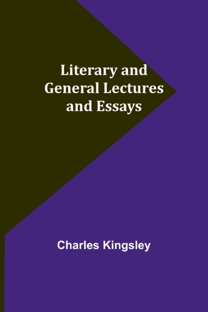 Literary and General Lectures and Essays