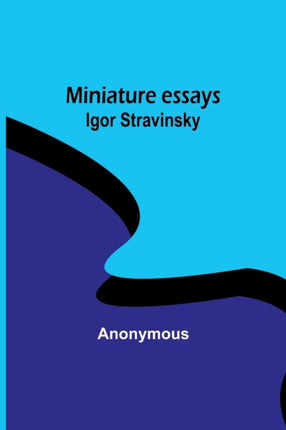 Miniature essays: Igor Stravinsky