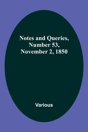 Notes and Queries, Number 53, November 2, 1850