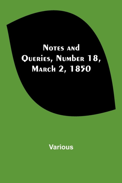 Notes and Queries, Number 18, March 2, 1850