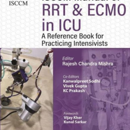 ISCCM Manual of RRT & ECMO in ICU: A Reference Book for Practicing Intensivists