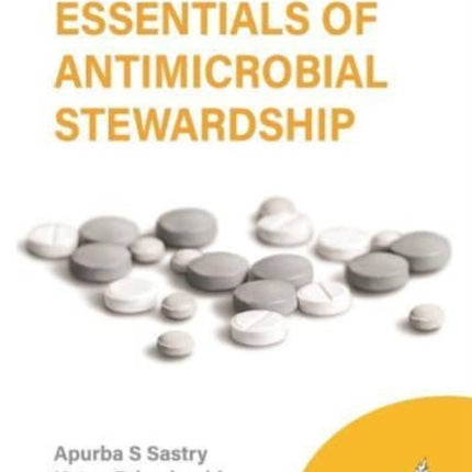 Essentials of Antimicrobial Stewardship