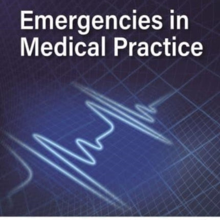 Emergencies in Medical Practice