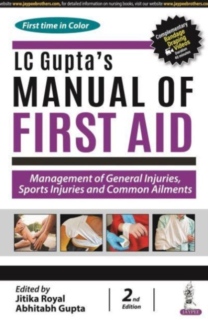 LC Gupta's Manual of First Aid: Management of General Injuries, Sports Injuries and Common Ailments