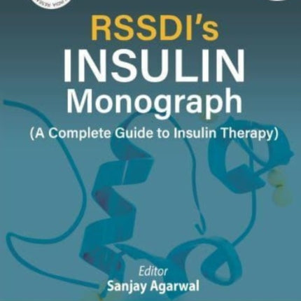 RSSDI'S Insulin Monograph: (A Complete Guide to Insulin Therapy)