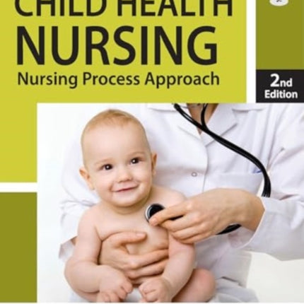 Child Health Nursing: Nursing Process Approach