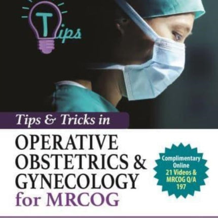 Tips  Tricks in Operative Obstetrics  Gynecology for MRCOG