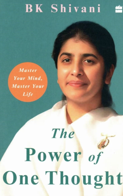 The Power of One Thought: Master Your Mind Master Your Life