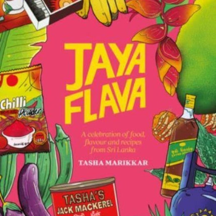 Jayaflava: A Celebration of Food, Flavour and Recipes from Sri Lanka