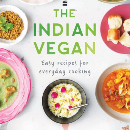 The Indian Vegan: Easy Recipes for Everyday Cooking