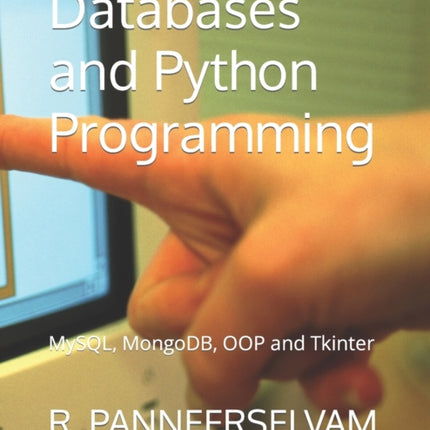 Databases and Python Programming: MySQL, MongoDB, OOP and Tkinter
