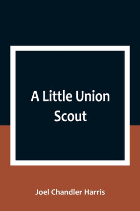 A Little Union Scout