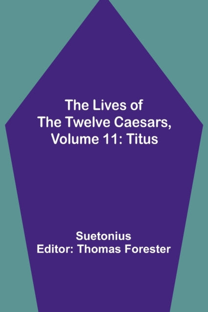 The Lives of the Twelve Caesars, Volume 11: Titus