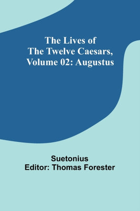 The Lives of the Twelve Caesars, Volume 02: Augustus