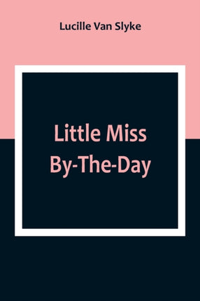 Little Miss By-The-Day