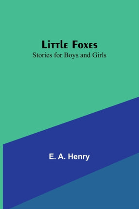 Little Foxes: Stories for Boys and Girls