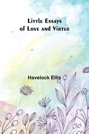 Little Essays of Love and Virtue