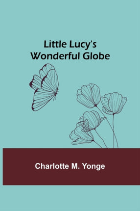 Little Lucy's Wonderful Globe