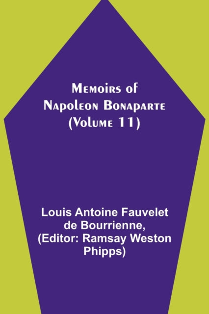 Memoirs of Napoleon Bonaparte (Volume 11)