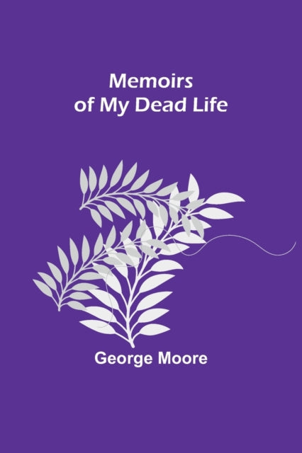 Memoirs of My Dead Life