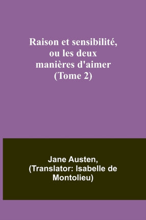 Raison et sensibilité, ou les deux manières d'aimer (Tome 2)