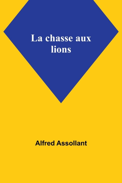 La chasse aux lions