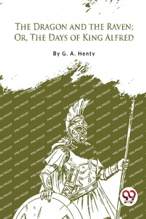 The Dragon and the Raven; Or, The Days of King