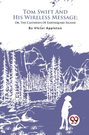 Tom Swift And His Wireless Message; Or, The