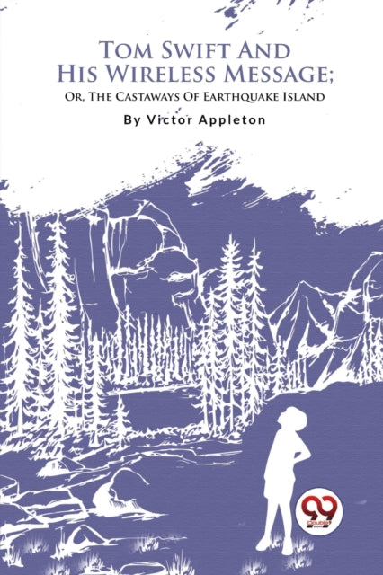 Tom Swift And His Wireless Message; Or, The
