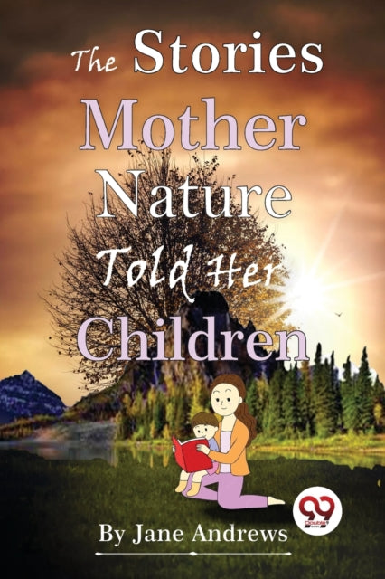 The Stories Mother Nature Told Her Children