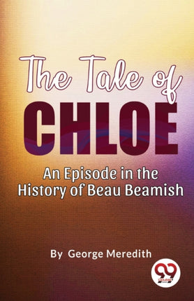 The Tale of Chloe: An Episode in the History of