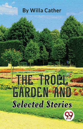 The Troll Garden And Selected Stories