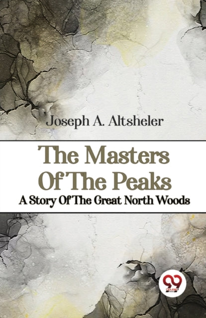 The Masters Of The Peaks A Story Of The Great