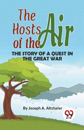 The Hosts Of The Air The Story Of A Quest In The