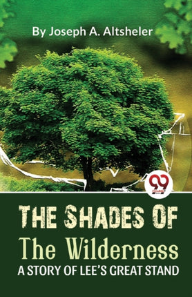 The Shades Of The Wilderness A Story Of Lee'S