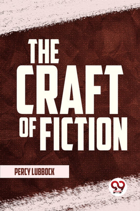 The Craft of Fiction