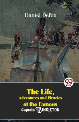 The Life, Adventures And Piracies Of The Famous