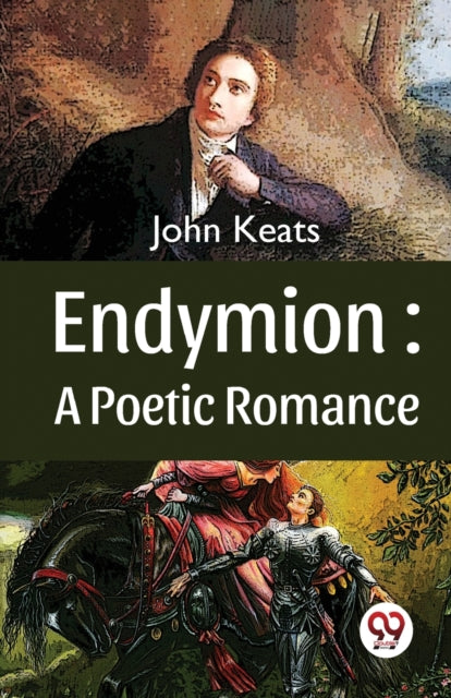 Endymion: A Poetic Romance