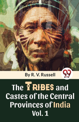 The Tribes And Castes Of The Central Provinces Of
