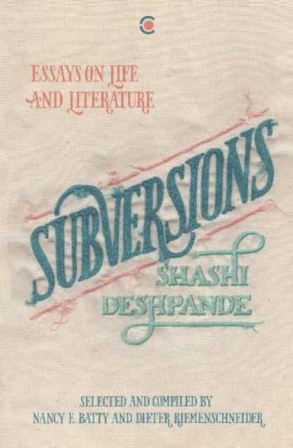 Subversions: Essays on Life and Literature