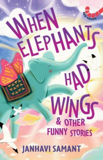 When Elephants Had Wings: And Other Funny Stories