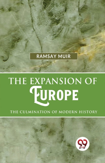 The Expansion Of Europe The Culmination Of Modern