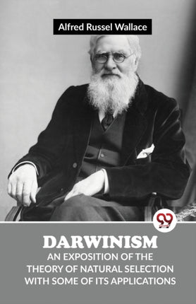 Darwinism An Exposition Of The Theory Of Natural