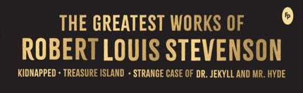 The Greatest Works of Robert Louis Stevenson
