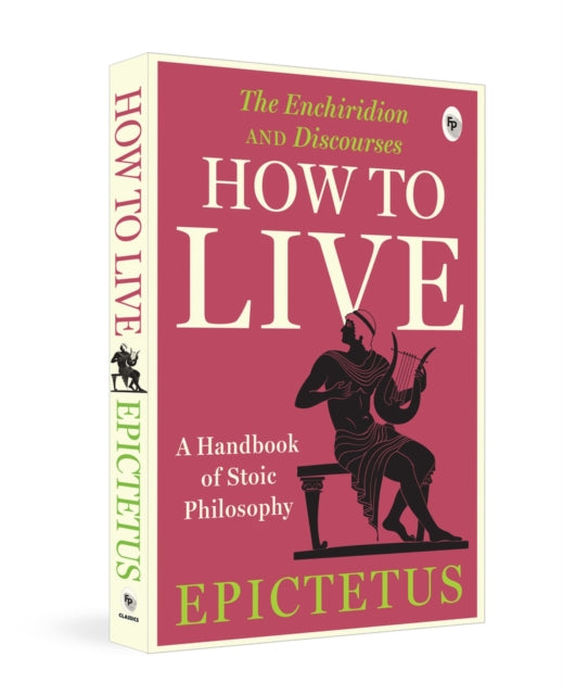 How to Live  A Handbook of Stoic Philosophy