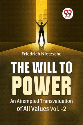 The Will To Power An Attempted Transvaluation Of