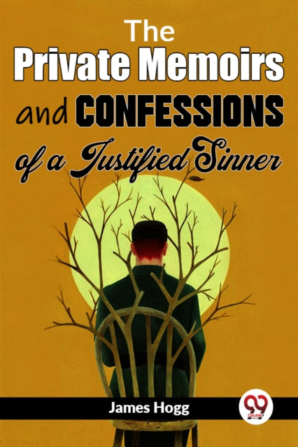 The Private Memoirs And Confessions Of A