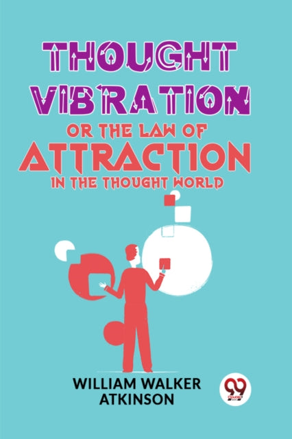 Thought Vibration Or The Law Of Attraction In The
