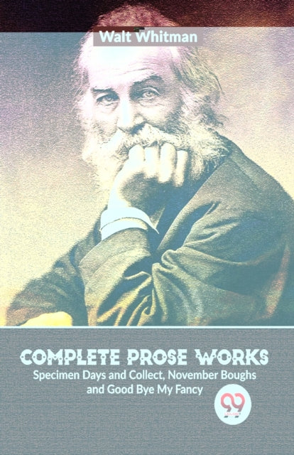 Complete Prose Works Specimen Days and Collect,