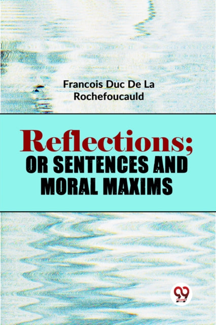 Reflections or Sentences and Moral Maxims